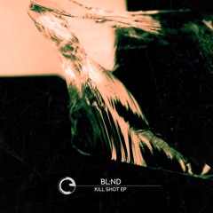 BL:ND - Kill Shot EP - Children Of Tomorrow