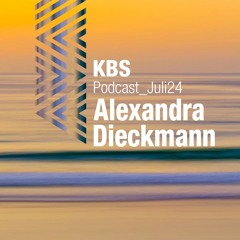 [Alexandra Dieckmann] @ [KBS Podcast 039] [240705]