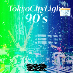 Tokyo City Light Back To 90s (CD Sound Source Only) mix by 嗚呼盤亭雷太