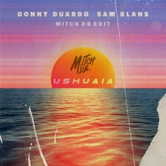 Donny Duardo & Sam Blans - Ushuaia (Mitch Db Edit)