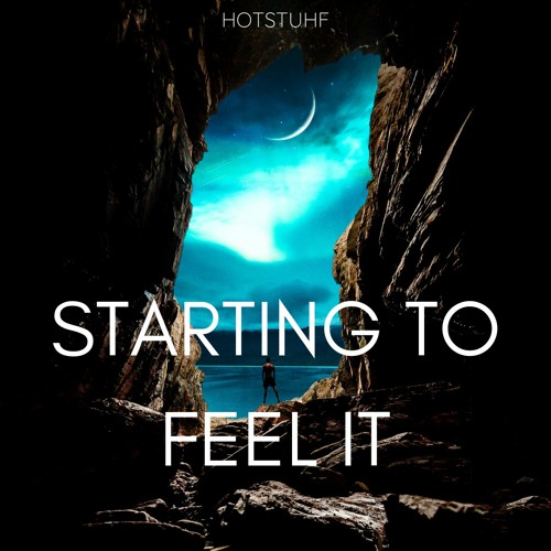 Starting To Feel It