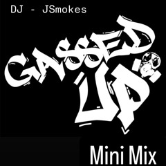 JSmokes-Gassed Up Mini Mix