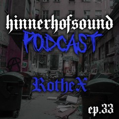HINNERHOFSOUND Podcast # 33 - RotheX