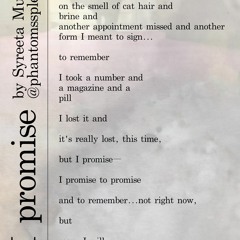 #ReadMeSpeakMe No.189 "I Promise" by Syreeta Muir @phantomsspleen on Twitter.