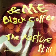 &ME feat. Black Coffee - Lucio Dalla -  The Rapture pt. III ( Gianmaria Della Marta Re - Edit )