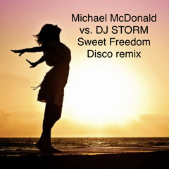 Michael McDonald vs. DJ STORM Sweet Freedom Disco Remix