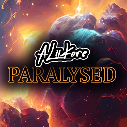 AliiKore - Paralyzed