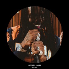HATE BEIN' SOBER (BEEFY EDIT)