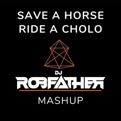 Save A Horse, Ride A Cholo
