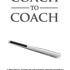 [ACCESS] PDF 💞 A Practical Guide for Coaching Youth Baseball: For 11 and 12-year-old