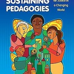 Culturally Sustaining Pedagogies: Teaching and Learning for Justice in a Changing World (Langua