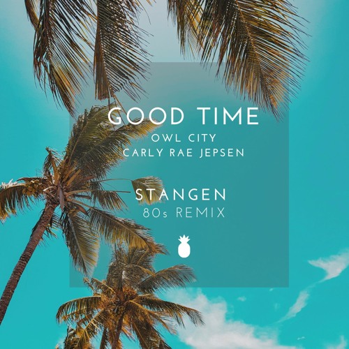 Owl City - Good Time (Stangen Retro Remix)