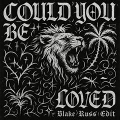 Could You Be Loved (Blake Russ Edit)