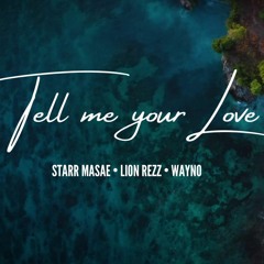Starr Masae ft Lion Rezz & Wayno - Tell me your love