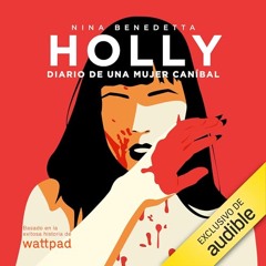 Holly, diario de una mujer caníbal (Audiolibro)