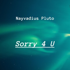Sorry 4 U