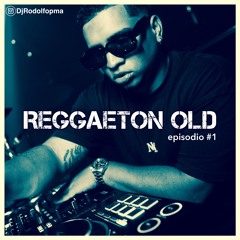 REGGAETON OLD (EPISODIO 1)