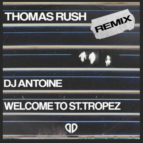dj antoine welcome to saint tropez thomas rush remix