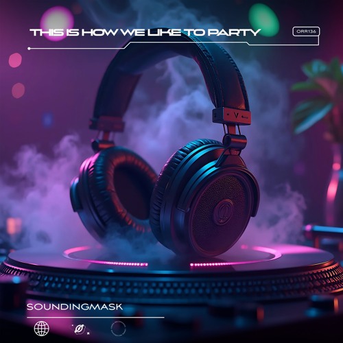 Soundingmask - This Is How We Like To Party