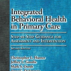 [View] EPUB 📂 Integrated Behavioral Health in Primary Care: Step-By-Step Guidance fo