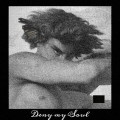 Deny My Soul Demo