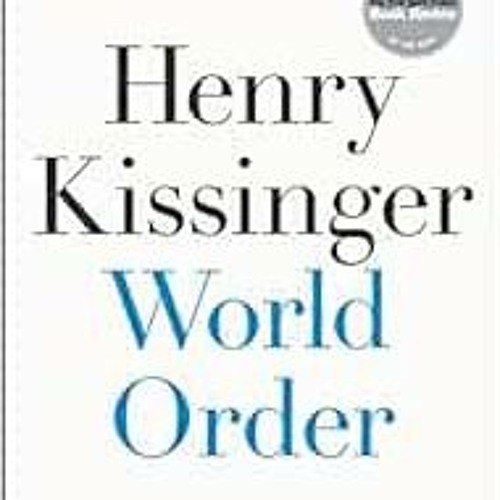 [GET] EBOOK EPUB KINDLE PDF World Order by Henry Kissinger 💕