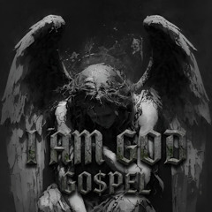 GO$PEL - I AM GOD [FREE DL]