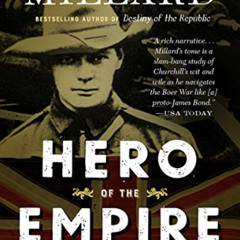[FREE] EPUB 💚 Hero of the Empire: The Boer War, a Daring Escape, and the Making of W