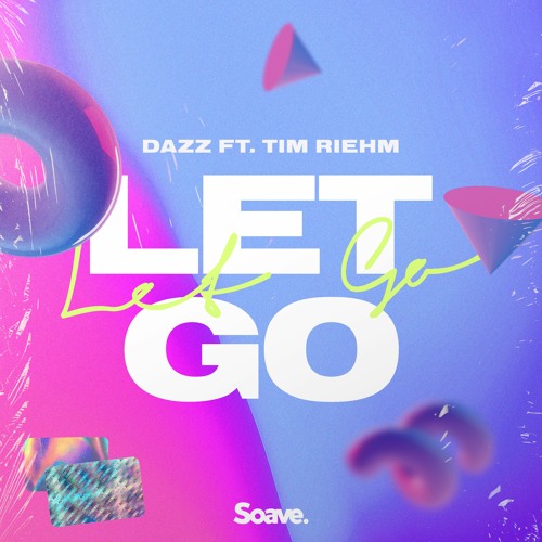 DAZZ - Let Go (ft. Tim Riehm)