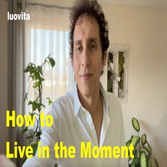 How to Live in the Moment (21 EN 83), from LUOVITA.COM