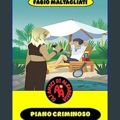 {READ/DOWNLOAD} ❤ Piano Criminoso (Il Nuovo Giallo per Ragazzi-Gli Amici di Albarossa) (Italian Ed