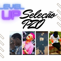 Level Up- Seleção PZO.mp3 - Kooz, Escobar PZO, Noial e Dino da Oeste