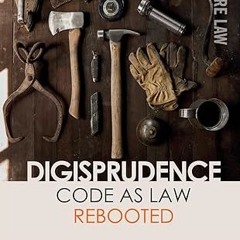 [❤READ ⚡EBOOK⚡] Digisprudence: Code as Law Rebooted (Future Law)