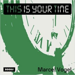 Marcel Vogel -  This Is Your Time / Radio 80K