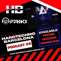 Hardtechno Barcelona Podcast #6 Dj Friki