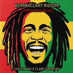 FATE X YAS X CLART SIMPSON - BOMBACLART RIDDIM