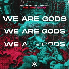 Nic Johnston & Stepuz - We Are Gods