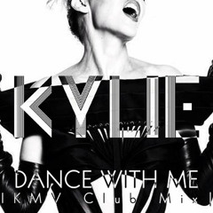 Kylie Minogue | Dance With Me | KMV Club Mix