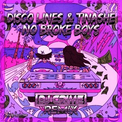 Disco Lines & Tinashe - No Broke Boys (DJ Crime Remix)