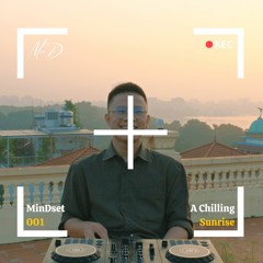 MindMix 001 - A Chilling Sunrise [Organic & Deep] | Hanoi 2022 | Mindaniel