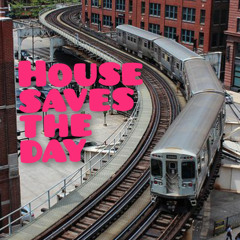 House Saves The Day Mix - April 21