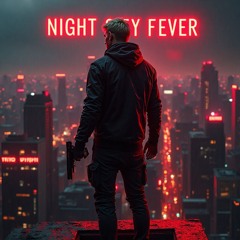 NIGHT CITY FEVER