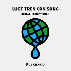 Lướt Trên Con Sóng - KhoaShake Ft Beck