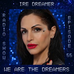 My 'We are the Dreamers' radio show episode 55