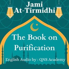 1 Tirmidhi The Book on Purification Audiobook- Hadith 1-148 of 3956 English