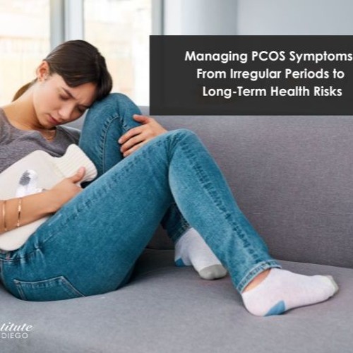 Stream Managing PCOS Symptoms: From Irregular Periods to Long-Term ...