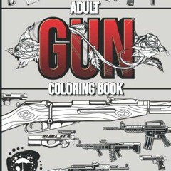 Read [PDF EBOOK EPUB KINDLE] Gun Adult Coloring Book: With Firearms Trivia | Grown Up