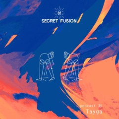 Secret Fusion Podcast Nr.: 35 - Tayga