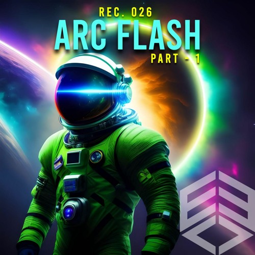 REC. 026 - ARC FLASH - PART 1 (MAINSTAGE TECHNO)