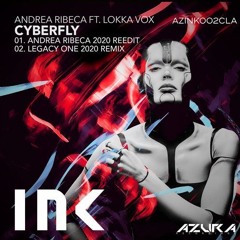 Andrea Ribeca Ft Lokka Vox Cyberfly (2020 Reedit)